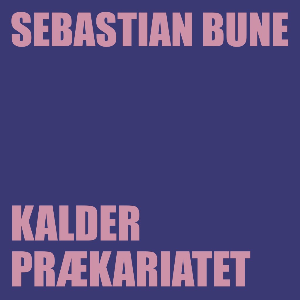 Sebatian Bune KALDER PRÆKARIATET podcast artwork
